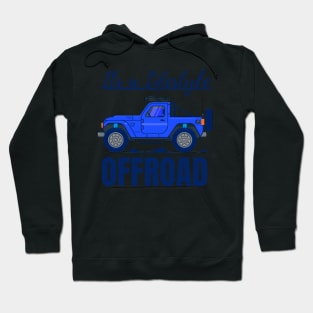 It's a lifestyle, OFFROAD Hoodie